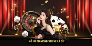 Tìm Hiểu Về Game Nổ Hũ Diamond Strike Tại Hitclub 8 No Hu Diamond Strike La Gi