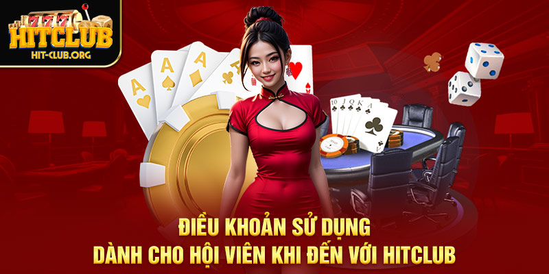 dieu khoan su dung danh cho hoi vien khi den voi hitclub Những vấn đề cần lưu ý trong điều khoản sử dụng tại Hitclub